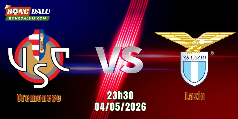 Nhận Định Cremonese Vs Lazio, 23h30 Ngày 4/5: Lazio Sáng Cửa | BONGDALU