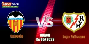 Nhận Định Valencia Vs Rayo Vallecano 00h00 Ngày 15/5: Quyết Chiến Vì Tấm Vé Châu Âu